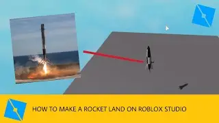 How To Make A Rocket That Lands || Roblox Studio