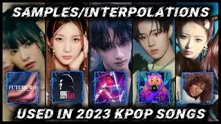 Samples/Interpolations used in 2023 KPOP Songs | Part 2