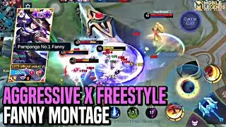 THE IMPACT OF FREESTYLE AND AGGRESSIVENESS | FANNY MONTAGE | MLBB