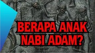 Inilah Jumlah Anak anak Nabi Adam AS