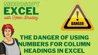 Danger: Don’t Use Numbers for Column Headings in Excel