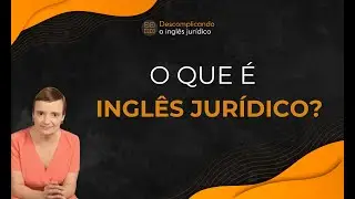 O que é inglês jurídico?