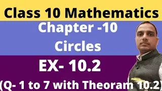 Class 10 maths ex 10.2 (Q-1to 7) ch 10 circles || Theorem 10.2 || Ch 10 circles || By Satish mittal