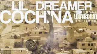 Lil Dreamer - COCHINA