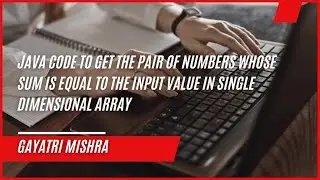 Get the pairs of numbers in from a single dimensional array whose sum is equal to any input number .