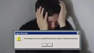 The terminal server has exceeded the maximum number of allowed connections
