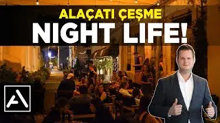 Night Life in Çeşme Alaçatı!