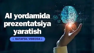 SUN'IY INTELEKT YORDAMIDA PREZENTATSIYA TAYYORLASH
