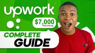 The COMPLETE Upwork Tutorial for Beginners (Get Clients FAST!)