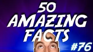 50 AMAZING Facts to Blow Your Mind! 76