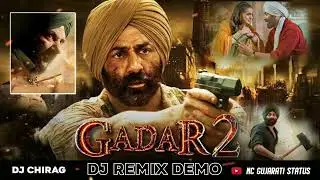 GADAR 2 🎧DJ REMIX DEMO 💻🤟TARASINGH😈😈😈DJ CHIRAG REMIX