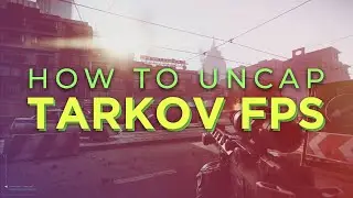 HOW TO UNCAP YOUR TARKOV FPS ( Tutorial )