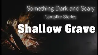 Shallow Grave ( Campfire Stories )