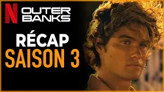 OUTER BANKS - RECAP SAISON 3