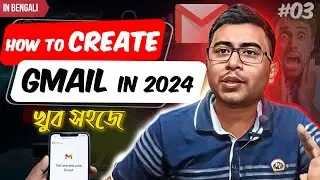 How To Create Gmail 2024 Bangla Tutorial | Kivabe Gmail Account Khulbo