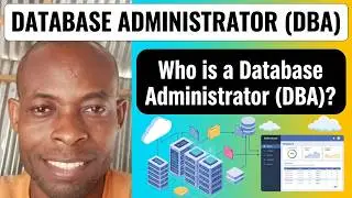 Who Is A Database Administrator? | Roles And Responsibilities Of Database Administrators Explained