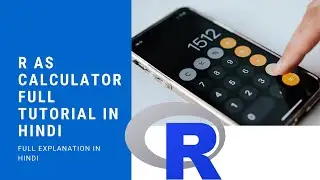[1.1] From Basics To Advance Use Of R As Calculator and  Combine c() Command in R