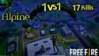 FREE FIRE - Ethyxe || Solo vs Solo In Alpine Map || 17 Kills In Alpine Gameplay - Garena Free Fire