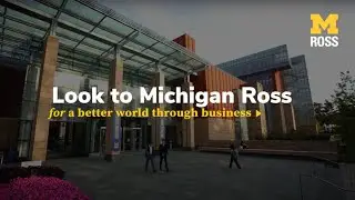 Look to Michigan Ross