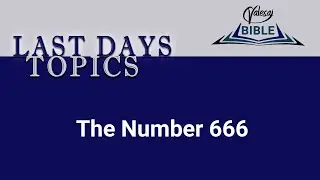 Last Days Topics  The Number 666
