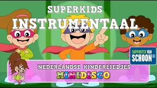 Kinderliedjes | SUPERKIDS | Instrumentaal | Supporter van schoon | DD Company