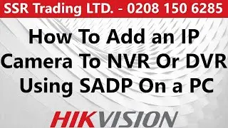 Hikvision Adding / Connecting IP camera to NVR or DVR using SADP on a PC Windows 2020