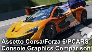 Assetto Corsa vs Forza 6 vs Project Cars Console Graphics Comparison