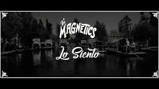THE MAGNETICS - Lo siento (Official Videoclip)