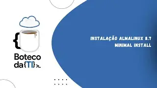 Instalando o AlmaLinux 8.7 - Minimal Install
