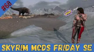 Skyrim Mods Friday SE #68 FR - J'AFFRONTE UN T-REX!