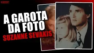 A GAROTA DA FOTO, A HISTORIA REAL COMPLETA DE SUZANNE SEVAKIS