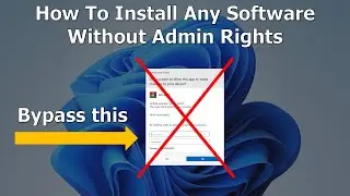 How To Install Any Software Without Admin Rights.
