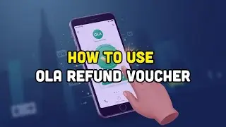 How To Use OLA Refund Voucher?