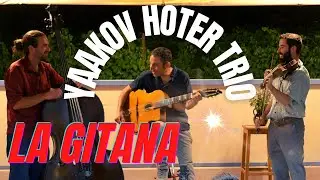 La Gitana - Yaakov Hoter Trio