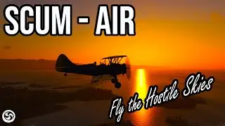 SCUM -   Flying  Planes - Easy How to Guide