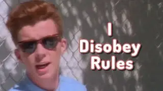 Rick Astley Disobeys Rules