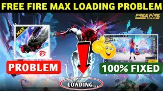 Free Fire Max Loading Problem Solve ✅ | FF Max Loading Problem 2025 | How To Fix FF Loading Problem
