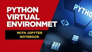 Setup Python Virtual Environment (venv) for Jupyter Notebook