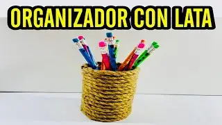 Como Hacer organizador con lata