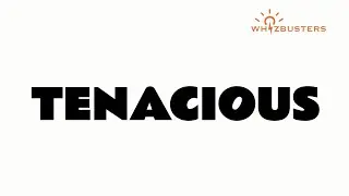 TENACIOUS (adjective) Meaning, Pronunciation and Examples in Sentences | GRE GMAT LSAT SAT ESL TOEIC
