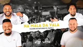 Batuque 011 - Na Mala Da Vala (ao vivo)