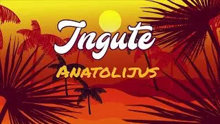 Anatolijus - Ingute (Official Lyric video)