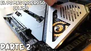 EL PC AMD MAS PODEROSO - PARTE  2