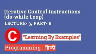 Lecture 20: do while Loop  Iterative Control Instruction