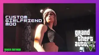 2022 PC Mod Tutorials: How To Install The Custom Peds Girlfriend Mod | Script Mods