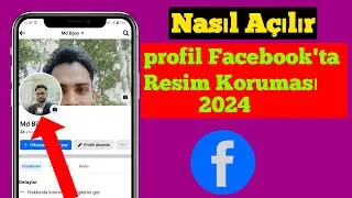 Facebook'ta Profil Resmi Koruması Nasıl Açılır 2024 |  Facebook Profil Resmi Korumasını Etkinleştir