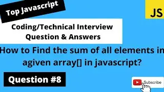 How to find the sum of all elements in array in Javascript|Coding Interview Question #8 |