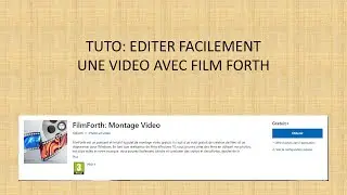 TUTO : Editer facilement une vidéo avec FILM FORTH