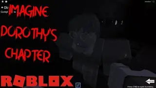 IMAGINE | Dorothy's Chapter | Roblox | Part 2
