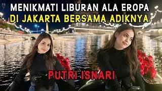 Putri Isnari Menikmati Liburan Ala Eropa di Jakarta Bersama Adiknya